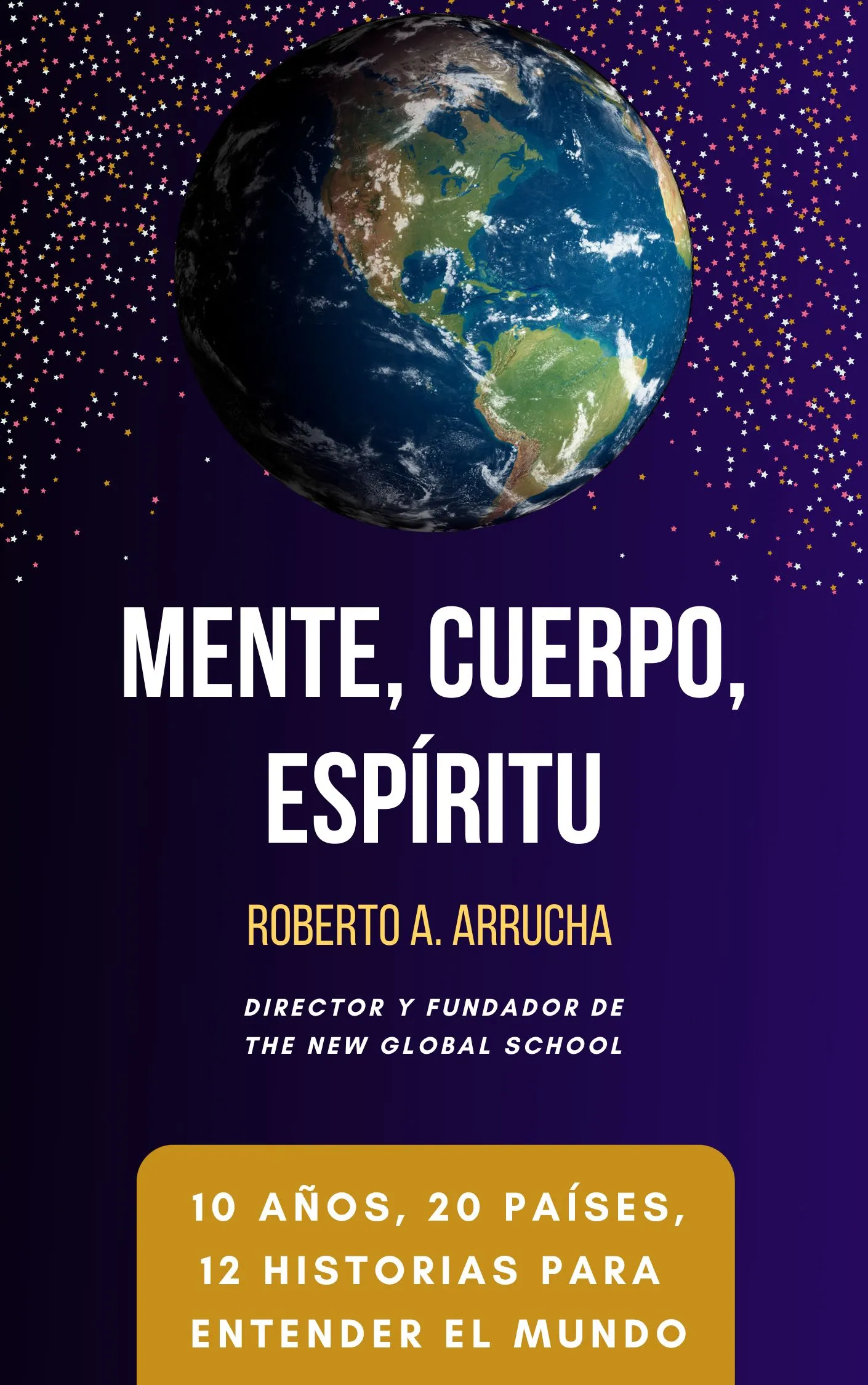 Roberto A. Arrucha - Libro Mente, Cuerpo, Espíritu