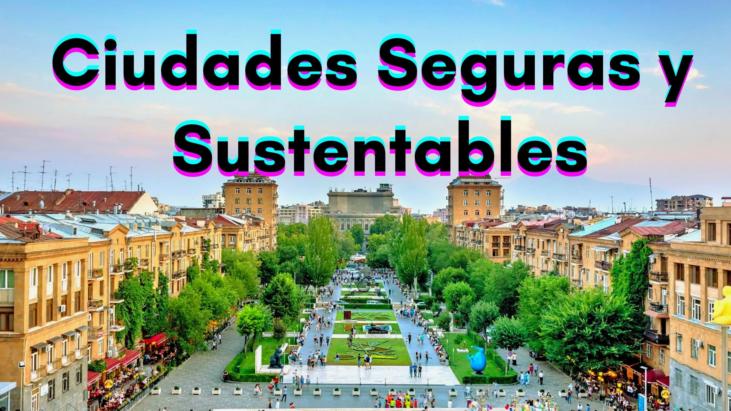 ciudades seguras y sustentables